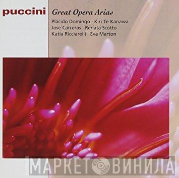 Giacomo Puccini, Placido Domingo, Kiri Te Kanawa, José Carreras, Renata Scotto, Katia Ricciarelli, Éva Marton - Great Opera Arias