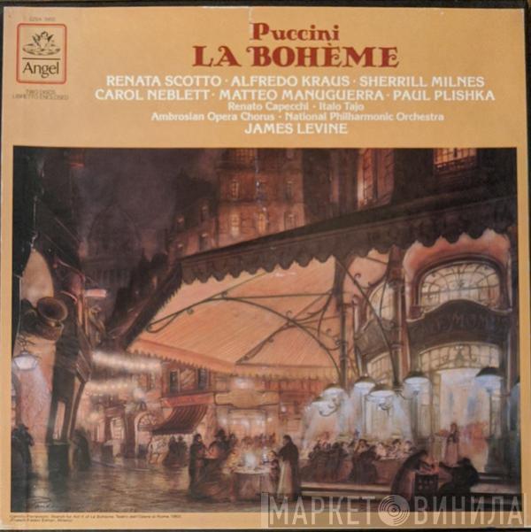 - Giacomo Puccini , Renata Scotto , Alfredo Kraus , Sherrill Milnes , Carol Neblett , Matteo Manuguerra , Paul Plishka , Renato Capecchi , Italo Tajo , The Ambrosian Opera Chorus , National Philharmonic Orchestra  James Levine   - La Bohème