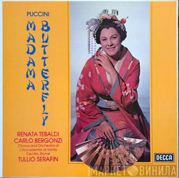 Giacomo Puccini, Renata Tebaldi, Carlo Bergonzi, Coro dell'Accademia Nazionale di Santa Cecilia, Orchestra dell'Accademia Nazionale di Santa Cecilia, Tullio Serafin - Madama Butterfly