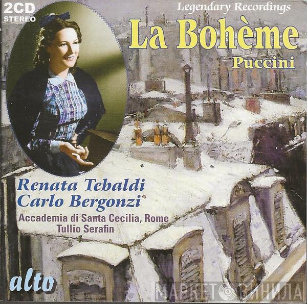 - Giacomo Puccini , Renata Tebaldi , Carlo Bergonzi , Orchestra dell'Accademia Nazionale di Santa Cecilia  Tullio Serafin  - La Bohème