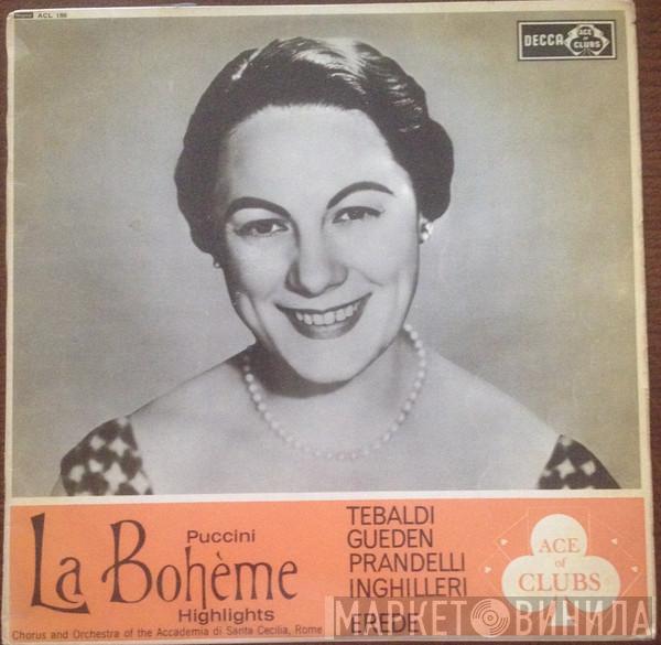 , Giacomo Puccini , Renata Tebaldi , Hilde Güden , Giacinto Prandelli , Giovanni Inghilleri , Alberto Erede And Coro dell'Accademia Nazionale di Santa Cecilia  Orchestra dell'Accademia Nazionale di Santa Cecilia  - La Bohème. Highlights