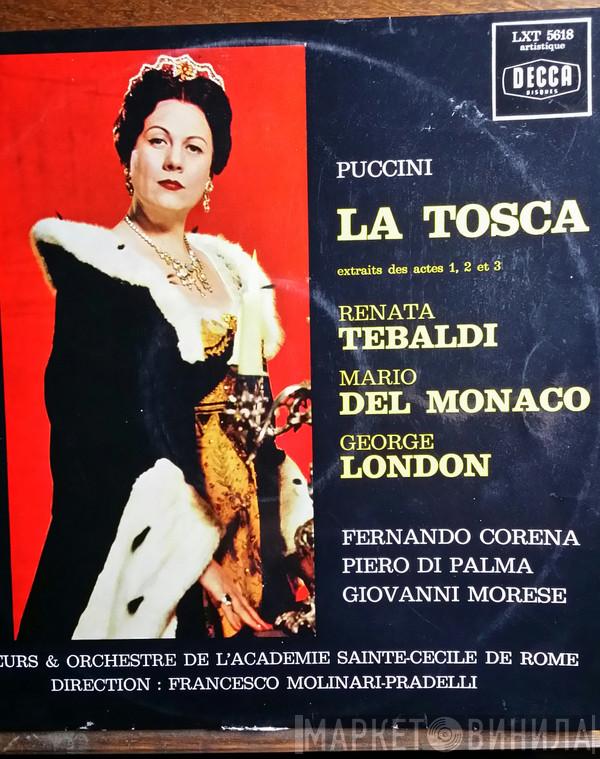 , Giacomo Puccini , Renata Tebaldi , Mario del Monaco , George London  , Fernando Corena , Piero De Palma , Giovanni Morese , Francesco Molinari-Pradelli Et Coro dell'Accademia Nazionale di Santa Cecilia  Orchestra dell'Accademia Nazionale di Santa Cecilia  - Tosca (Extraits Des Actes 1, 2, Et 3)