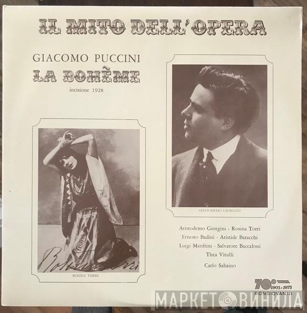- Giacomo Puccini , Rosina Torri , Aristodemo Giorgini , Thea Vitulli , Ernesto Badini And Orchestra Del Teatro Alla Scala , Coro Del Teatro Alla Scala  Carlo Sabajno  - La Bohème