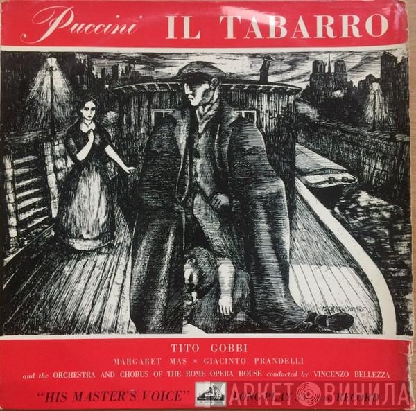 - Giacomo Puccini , Tito Gobbi , Margaret Mas , Giacinto Prandelli And Coro Del Teatro Dell'Opera Di Roma , Orchestra Del Teatro Dell'Opera Di Roma  Vincenzo Bellezza  - Il Tabarro