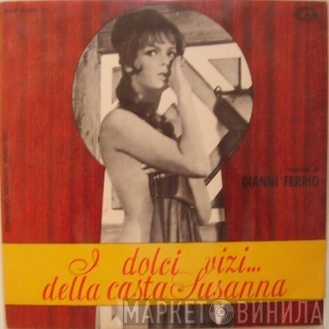  Gianni Ferrio  - I Dolci Vizi... Della Casta Susanna