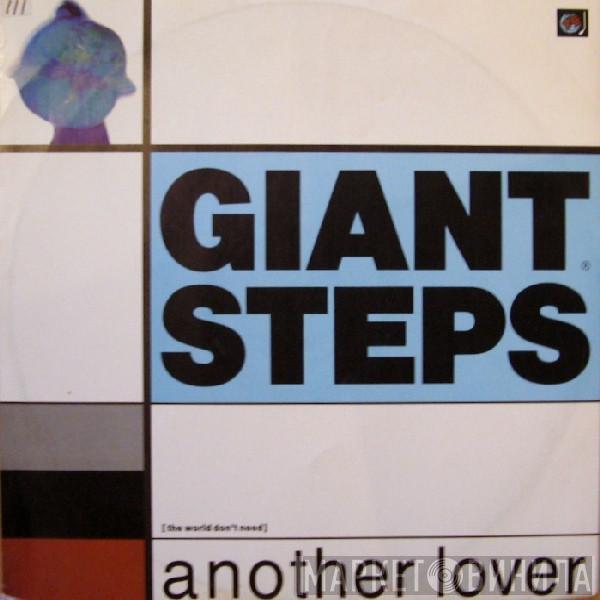  Giant Steps   - (The World Don't Need) Another Lover