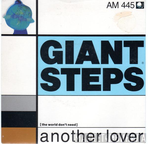 Giant Steps  - (The World Don't Need) Another Lover