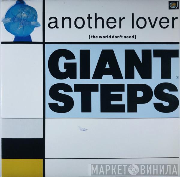  Giant Steps   - (The World Don't Need) Another Lover