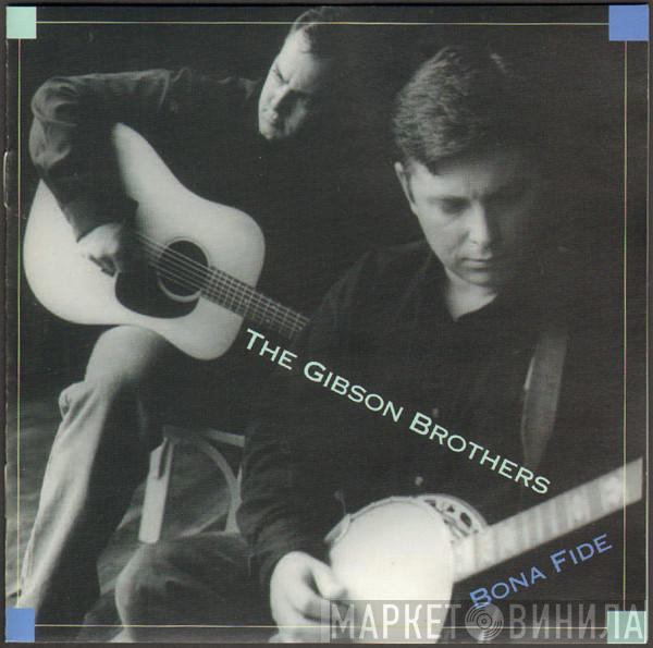 Gibson Brothers  - Bona Fide