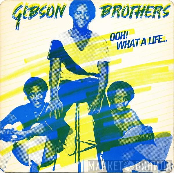 Gibson Brothers - Ooh! What A Life...