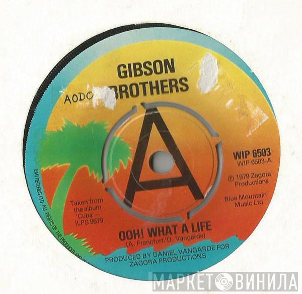 Gibson Brothers - Ooh! What A Life