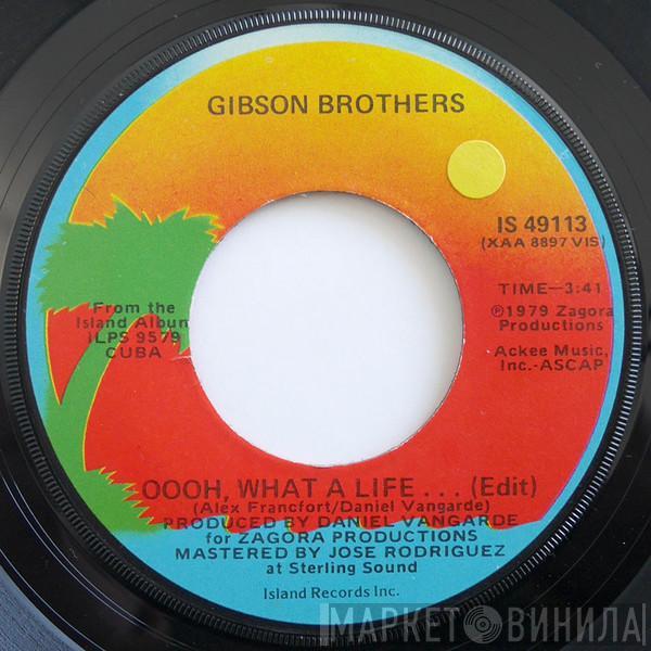 Gibson Brothers - Oooh, What A Life...(Edit) / Better Do It Salsa! (Edit)