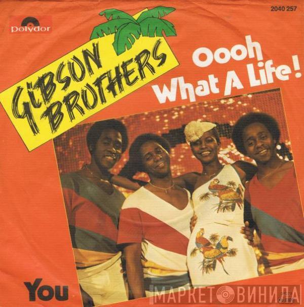 Gibson Brothers - Oooh What A Life!