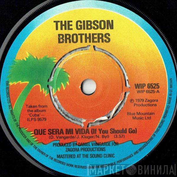  Gibson Brothers  - Que Sera Mi Vida (If You Should Go)