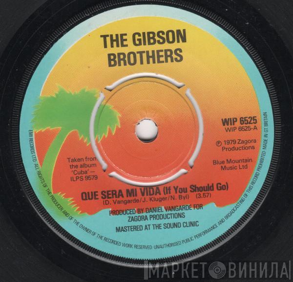  Gibson Brothers  - Que Sera Mi Vida (If You Should Go)