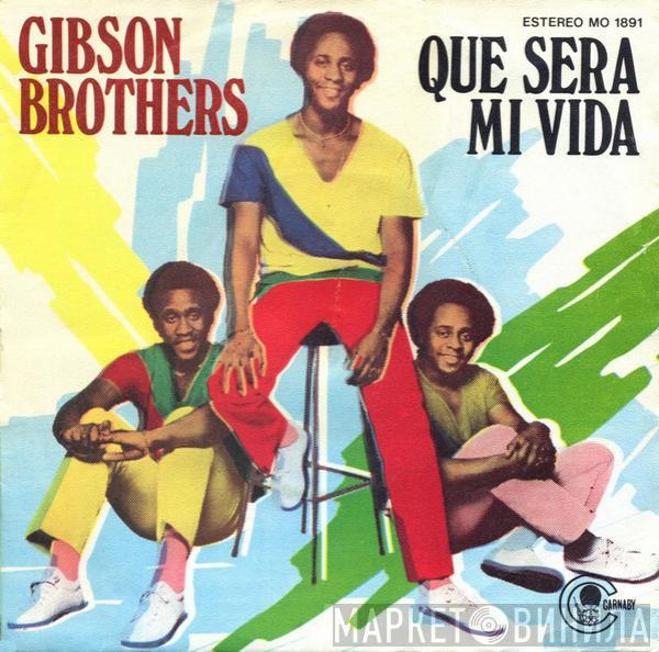  Gibson Brothers  - Que Sera Mi Vida