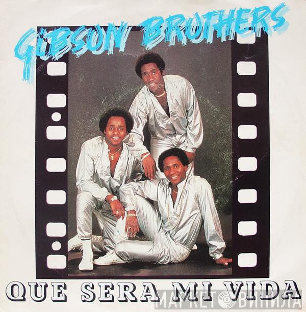  Gibson Brothers  - Que Sera Mi Vida