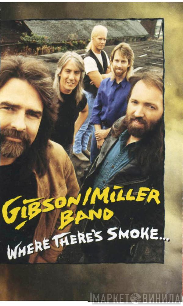 Gibson/Miller Band - Where There's Smoke...