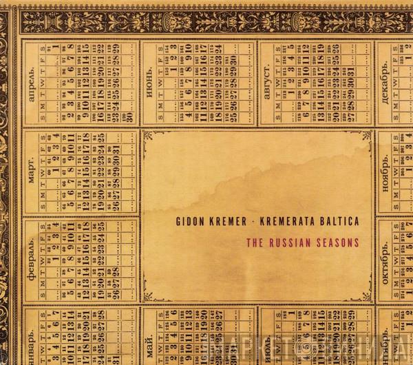 · Gidon Kremer  Kremerata Baltica  - The Russian Seasons