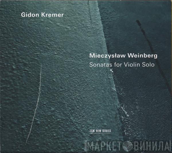 , Gidon Kremer  Mieczysław Weinberg  - Sonatas For Violin Solo