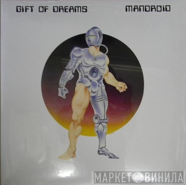  Gift Of Dreams  - Mandroid