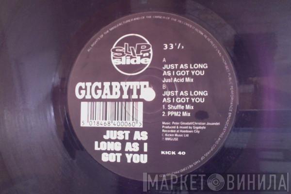 Gigabyte  - Just As Long As I Got You