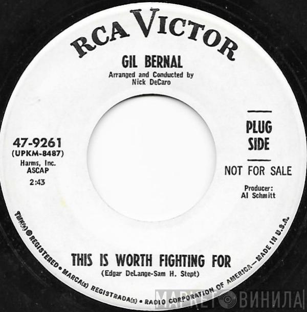 Gil Bernal - This Is Worth Fighting For / They Say I Don't See