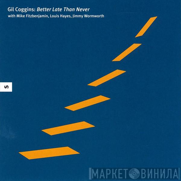 Gil Coggins  - Better Late Than Never