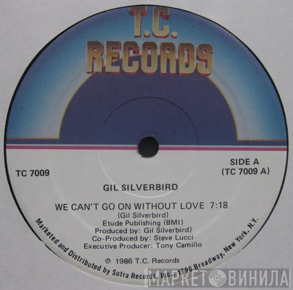  Gil Silverbird  - We Can't Go On (Without Love)