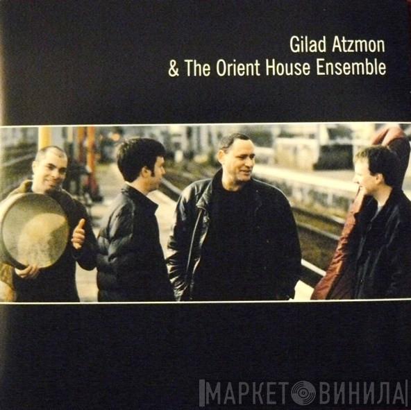 Gilad Atzmon & The Orient House Ensemble - Gilad Atzmon & The Orient House Ensemble