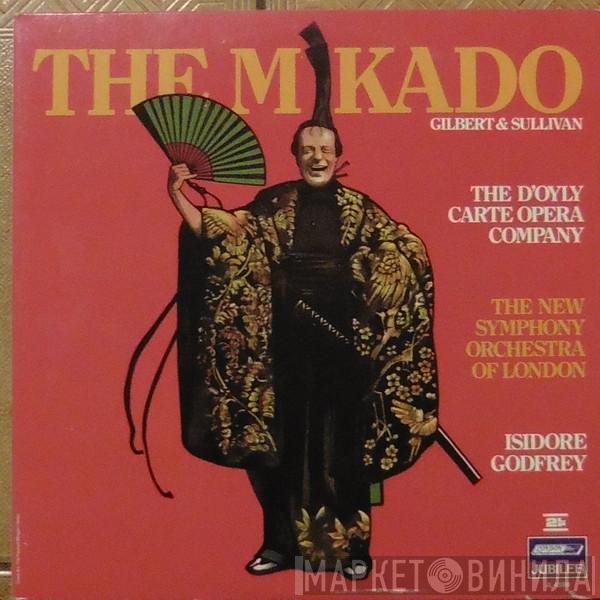 - Gilbert & Sullivan , D'Oyly Carte Opera Company , The New Symphony Orchestra Of London  Isidore Godfrey  - The Mikado