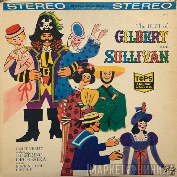Gilbert & Sullivan, James Verity, The 110 Strings Orchestra, Buckingham Chorus - The Best Of Gilbert And Sullivan
