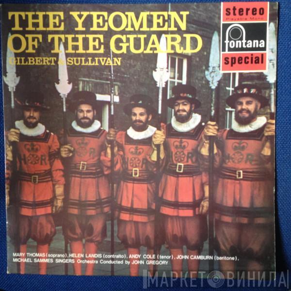Gilbert & Sullivan, Mary Thomas, Helen Landis, Andy Cole , John Camburn, Mike Sammes Singers, John Gregory - The Yeomen Of The Guard