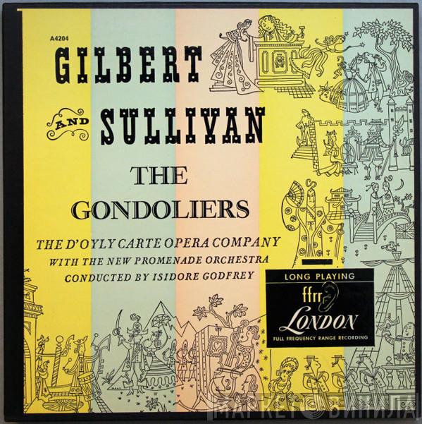 , Gilbert & Sullivan With D'Oyly Carte Opera Company Conducted By The New Promenade Orchestra  Isidore Godfrey  - The Gondoliers