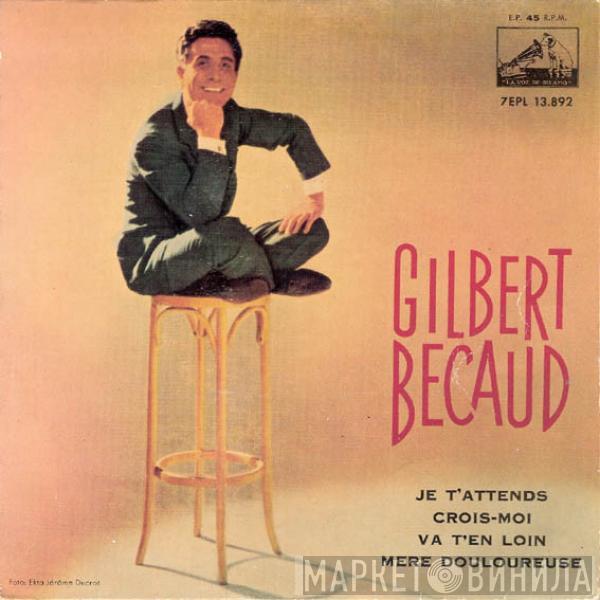 Gilbert Bécaud - Je T'Attends / Crois-Moi / Va T'En Loin / Mere Douloureuse