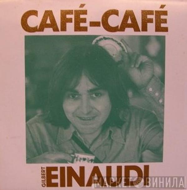 Gilbert Einaudi - Café-Café