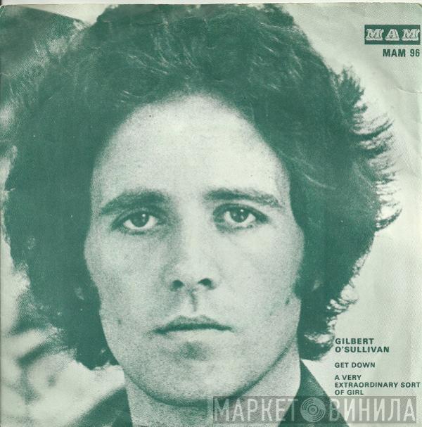  Gilbert O'Sullivan  - Get Down / A Very Extraordinary Sort Of Girl