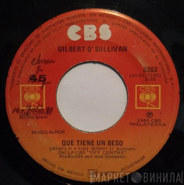  Gilbert O'Sullivan  - Que Tiene Un Beso / Abajo