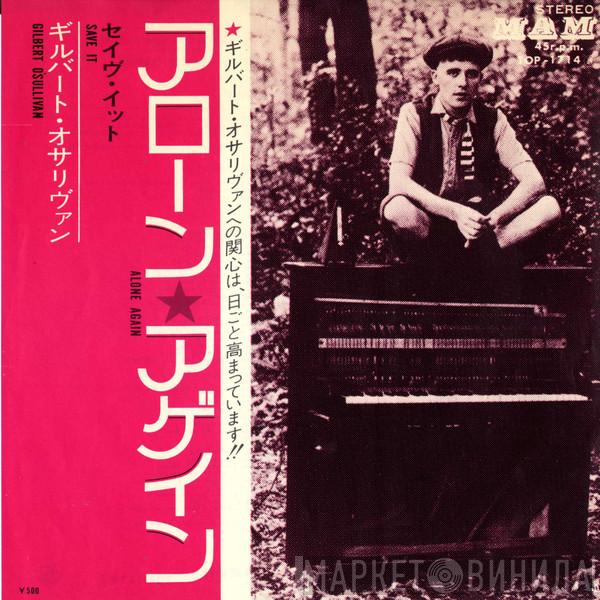 Gilbert O'Sullivan - Alone Again (Naturally) / Save It