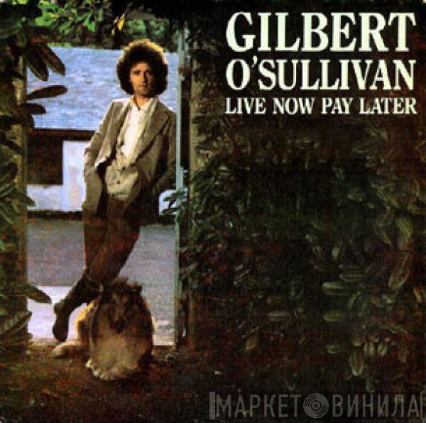 Gilbert O'Sullivan - Live Now Pay Later 