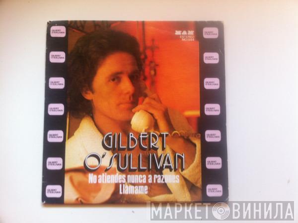 Gilbert O'Sullivan - No Atiendes Nunca A Razones / Llamame