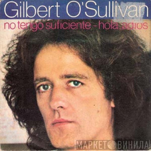 Gilbert O'Sullivan - No Tengo Suficiente / Hola, Adios