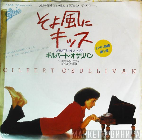  Gilbert O'Sullivan  - What's In A Kiss