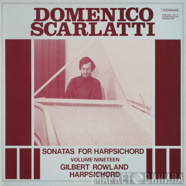 Gilbert Rowland, Domenico Scarlatti - Sonatas For Harpsichord, Vol. 19