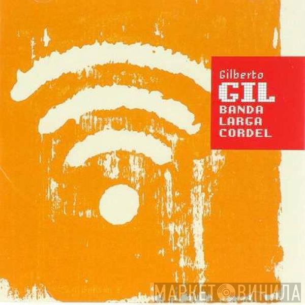 Gilberto Gil - Banda Larga Cordel