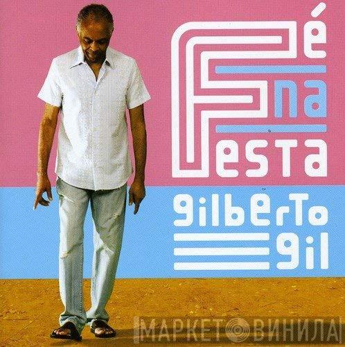 Gilberto Gil - Fé Na Festa