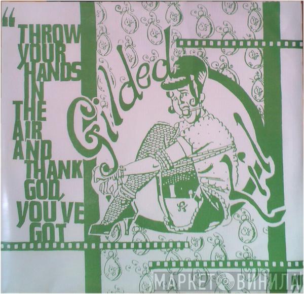 Gilded Lil - Throw Your Hands In The Air And Thank God, You've Got...