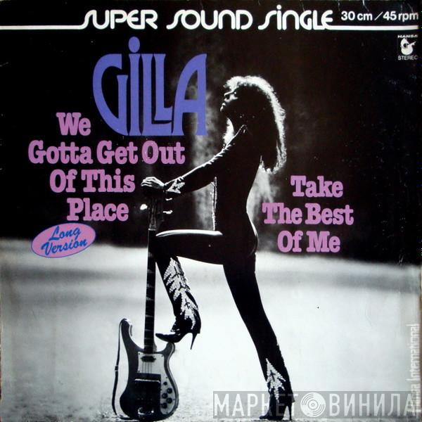 Gilla - We Gotta Get Out Of This Place