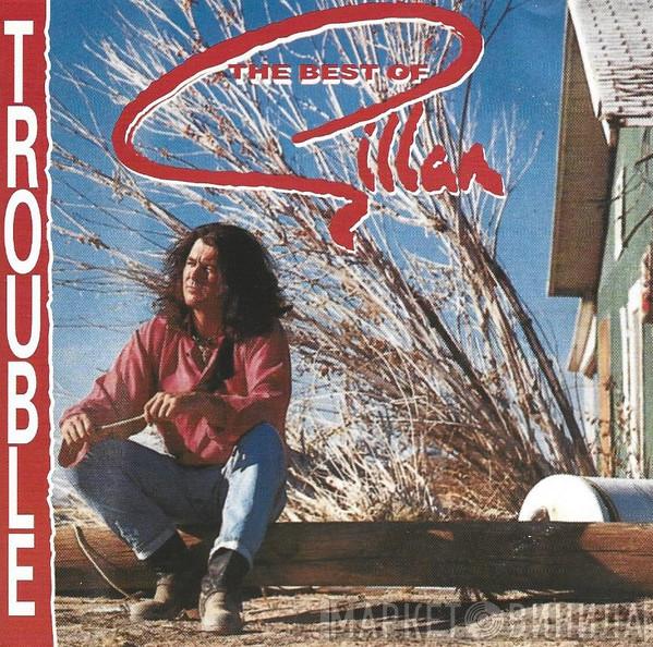  Gillan  - Trouble (The Best Of Gillan)