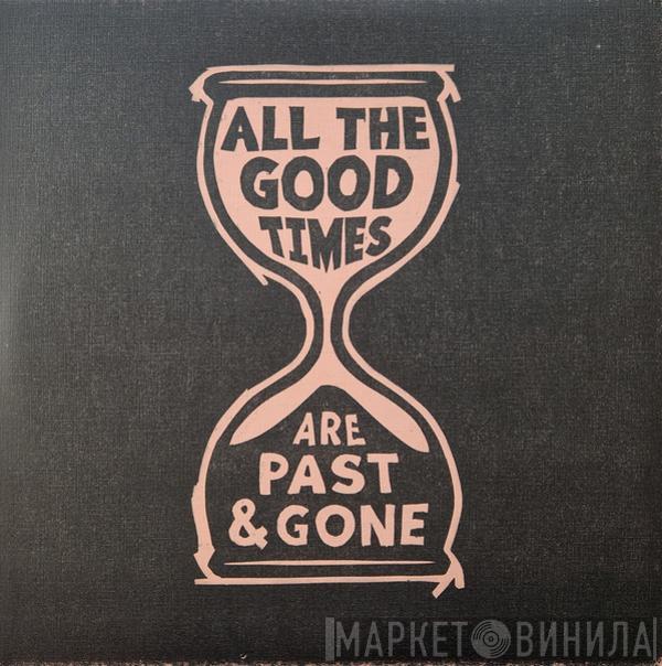 Gillian Welch, David Rawlings - All The Good Times (Are Past & Gone)